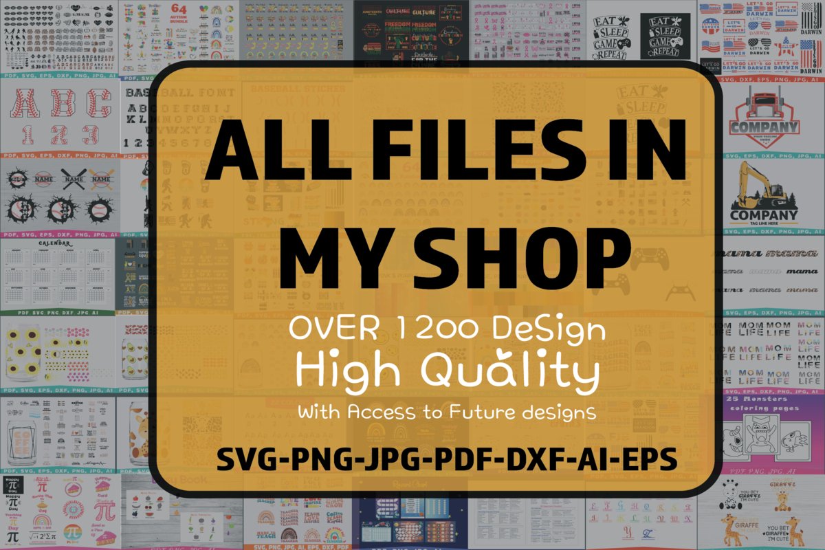 All designs in my shop, Huge Bundle, Mega Bundle