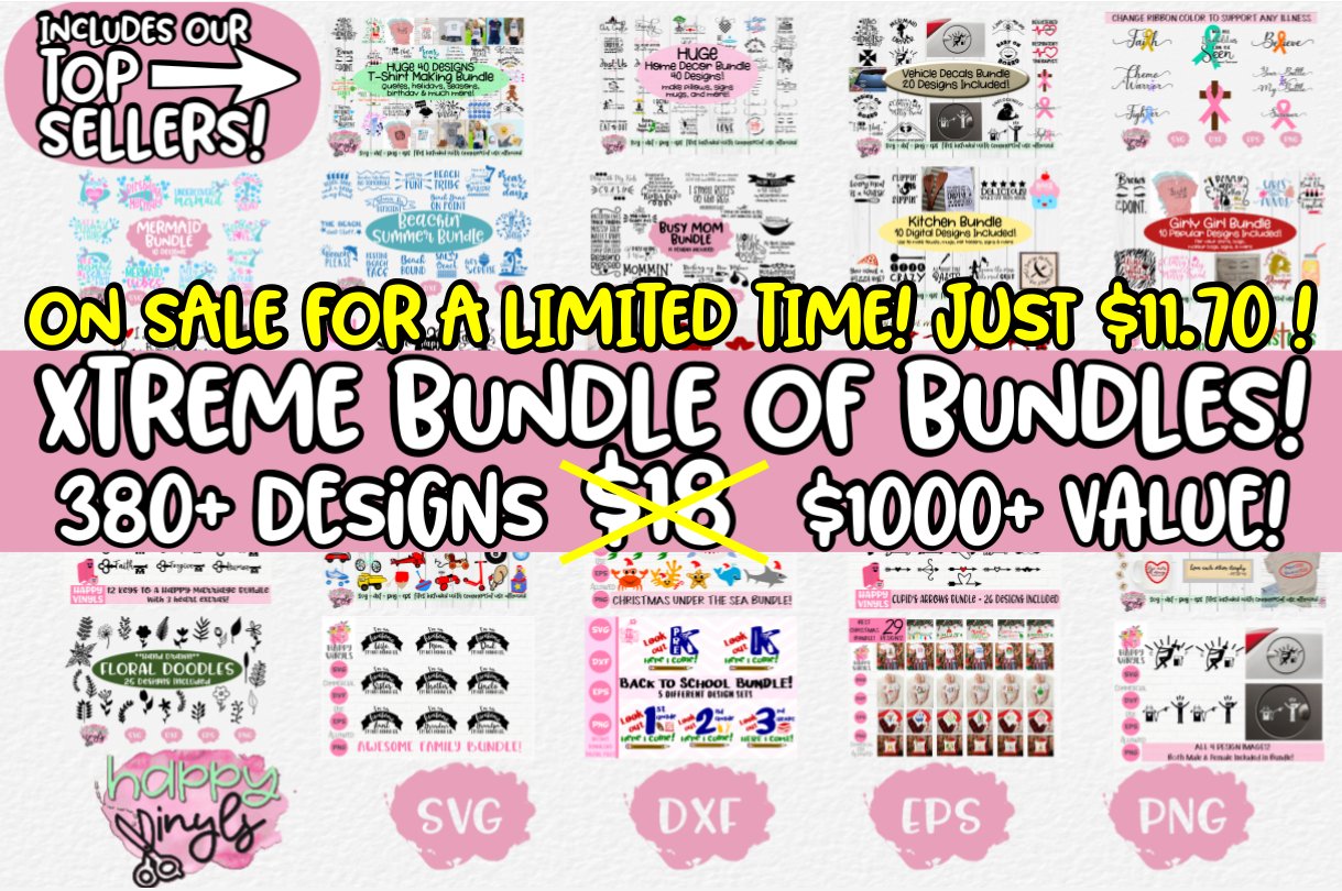 XTREME BUNDLE with over 380 Designs!- An SVG Bundle